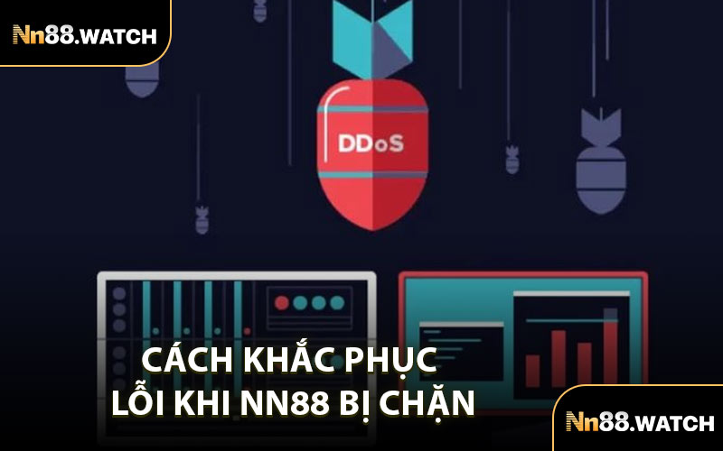 Cách Khắc Phục Lỗi Khi NN88 Bị Chặn