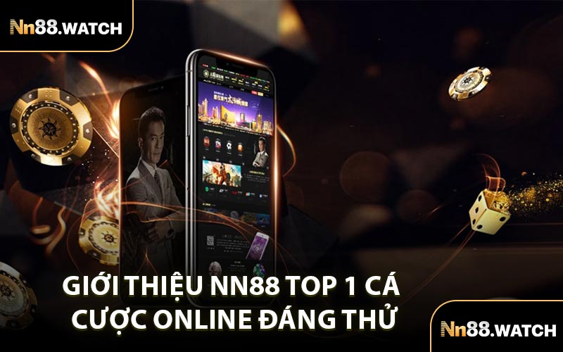 Giới Thiệu NN88 Top 1 Cá Cược Online Đáng Thử