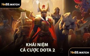 Khái Niệm Cá Cược Dota 2