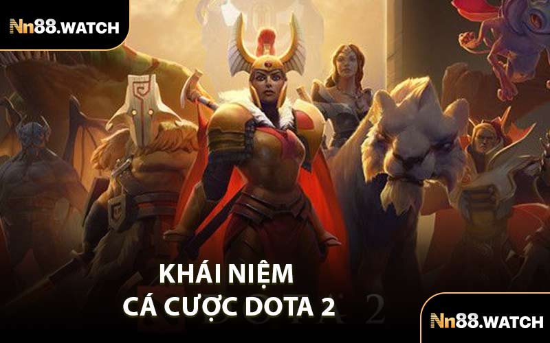 Khái Niệm Cá Cược Dota 2