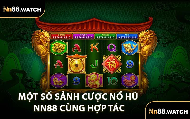 Một Số Sảnh Cược Nổ Hũ NN88 Cùng Hợp Tác