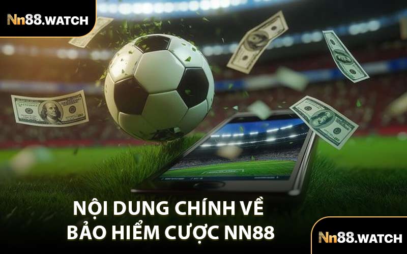 Nội Dung Chính Về Bảo Hiểm Cược NN88